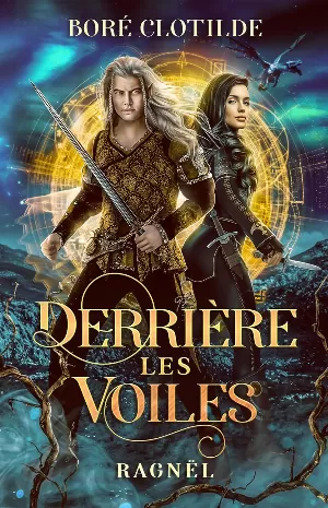 Clotilde Boré - Derrière les voiles, Tome 3 : Ragnël